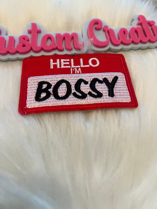 Hello I’m Bossy