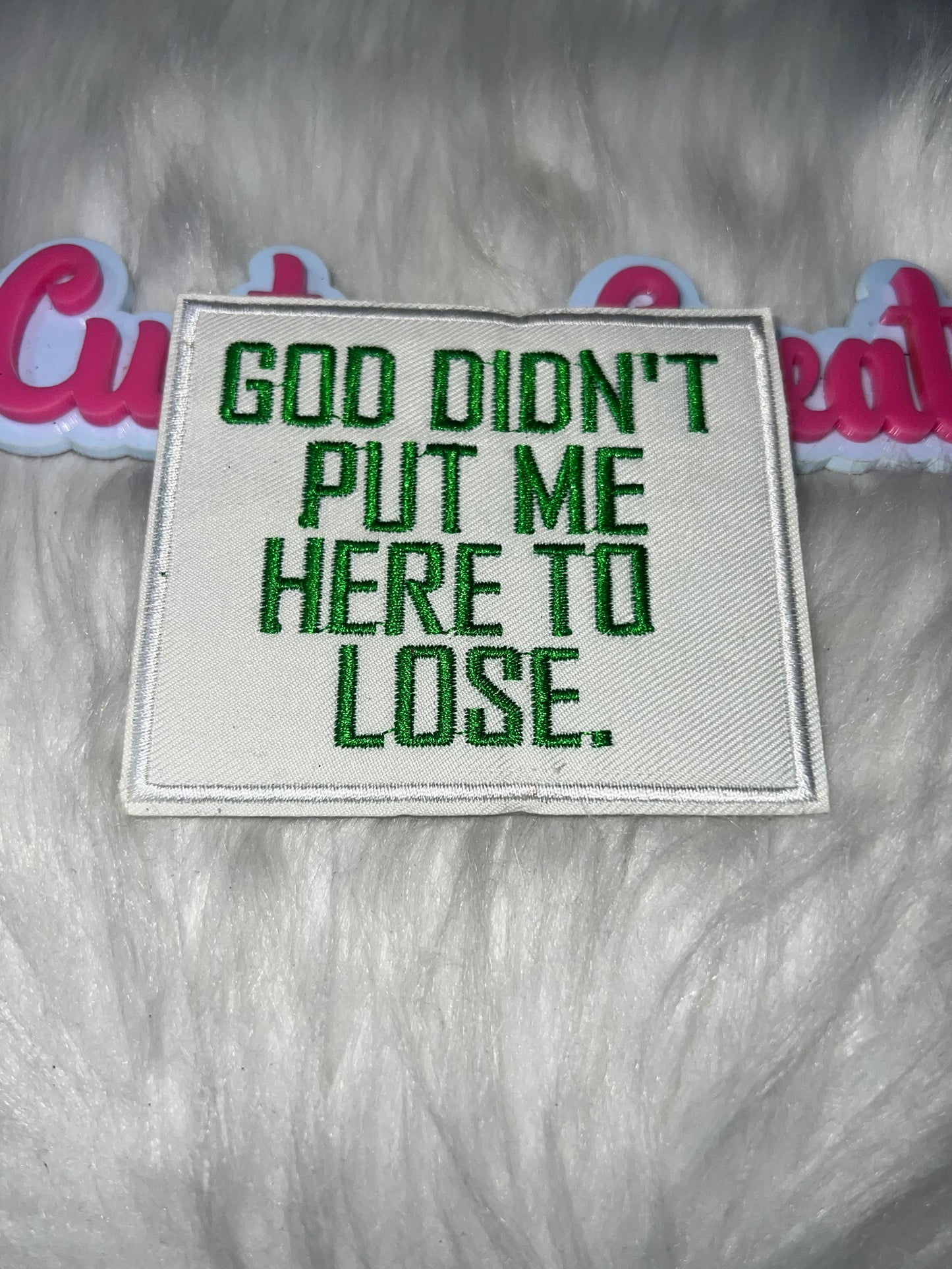 ⭐ God Didn’t Put Me Here to Lose – IRON-ON PATCH