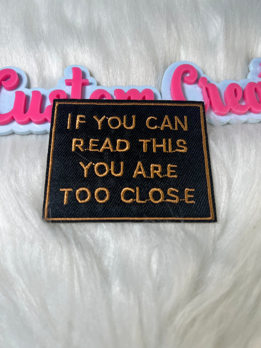 If you can read this you to close