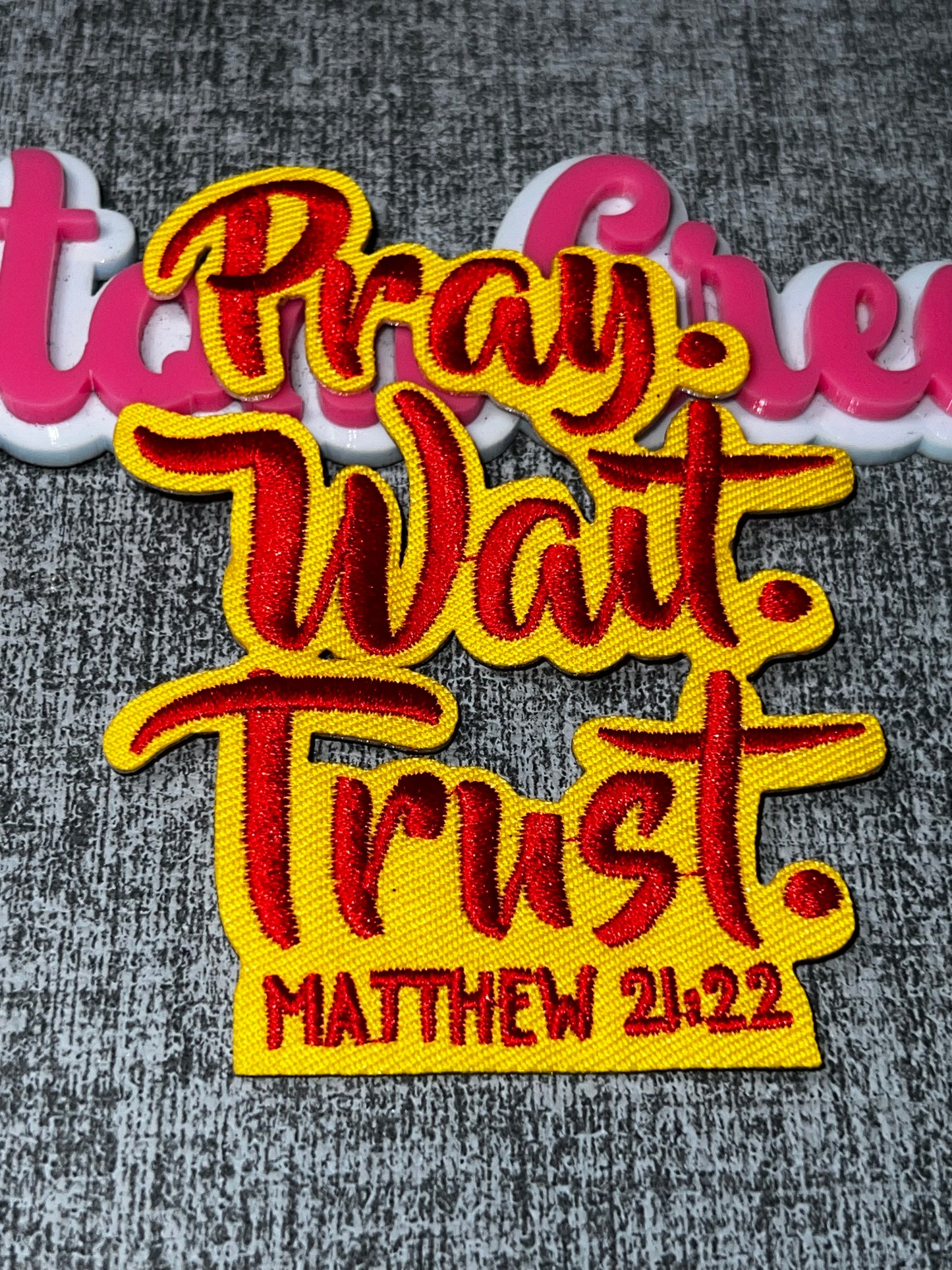 Pray Wait Trust Patch Matthew 21:22 Yellow Red Embroidered Iron On Patch Faith Applique