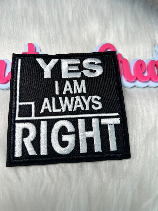 💅 “Yes, I Am Always Right” Iron-On Patch