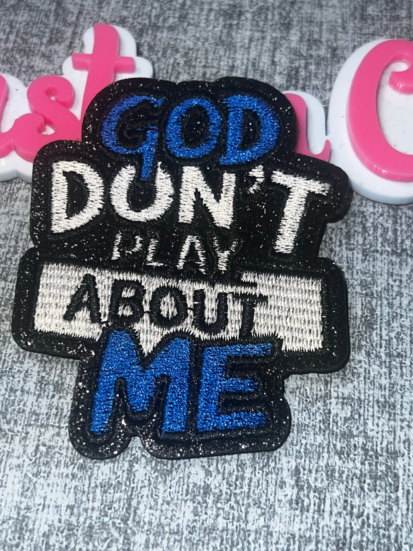 God Don’t Play About Me Patch Blue – Black Blue Faith Embroidered Iron On Applique