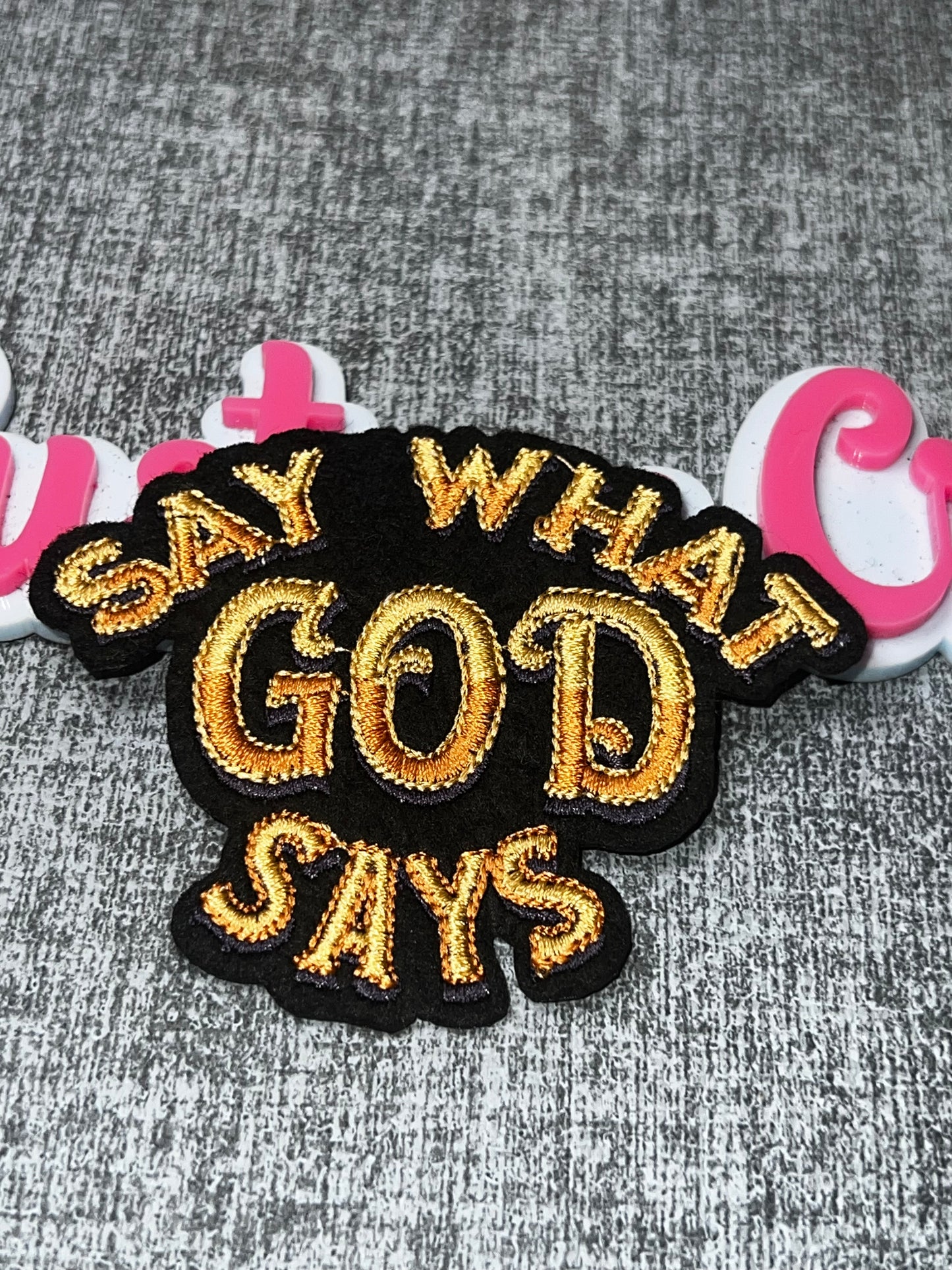 Say What God Says Embroidered Patch – Faith Decorative Applique