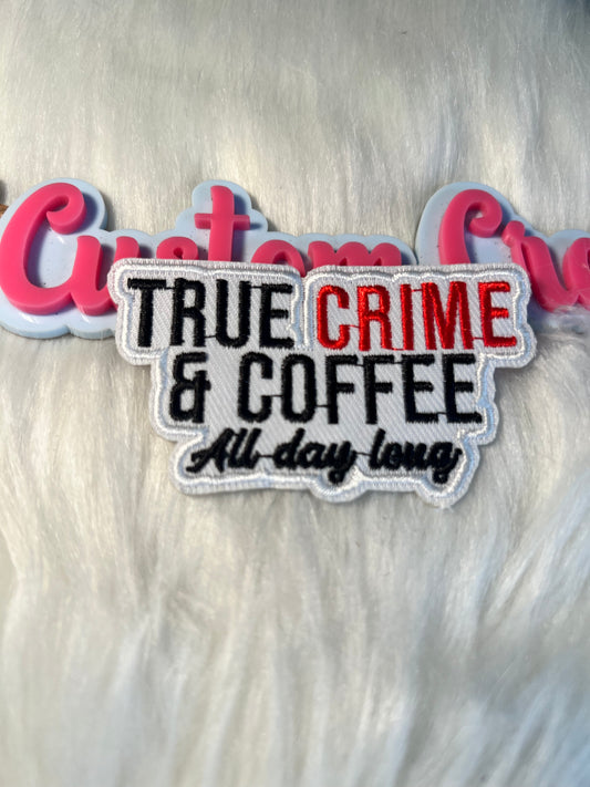 True Crime & Coffee All day long