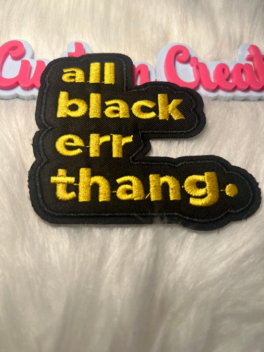 All Black Err thang