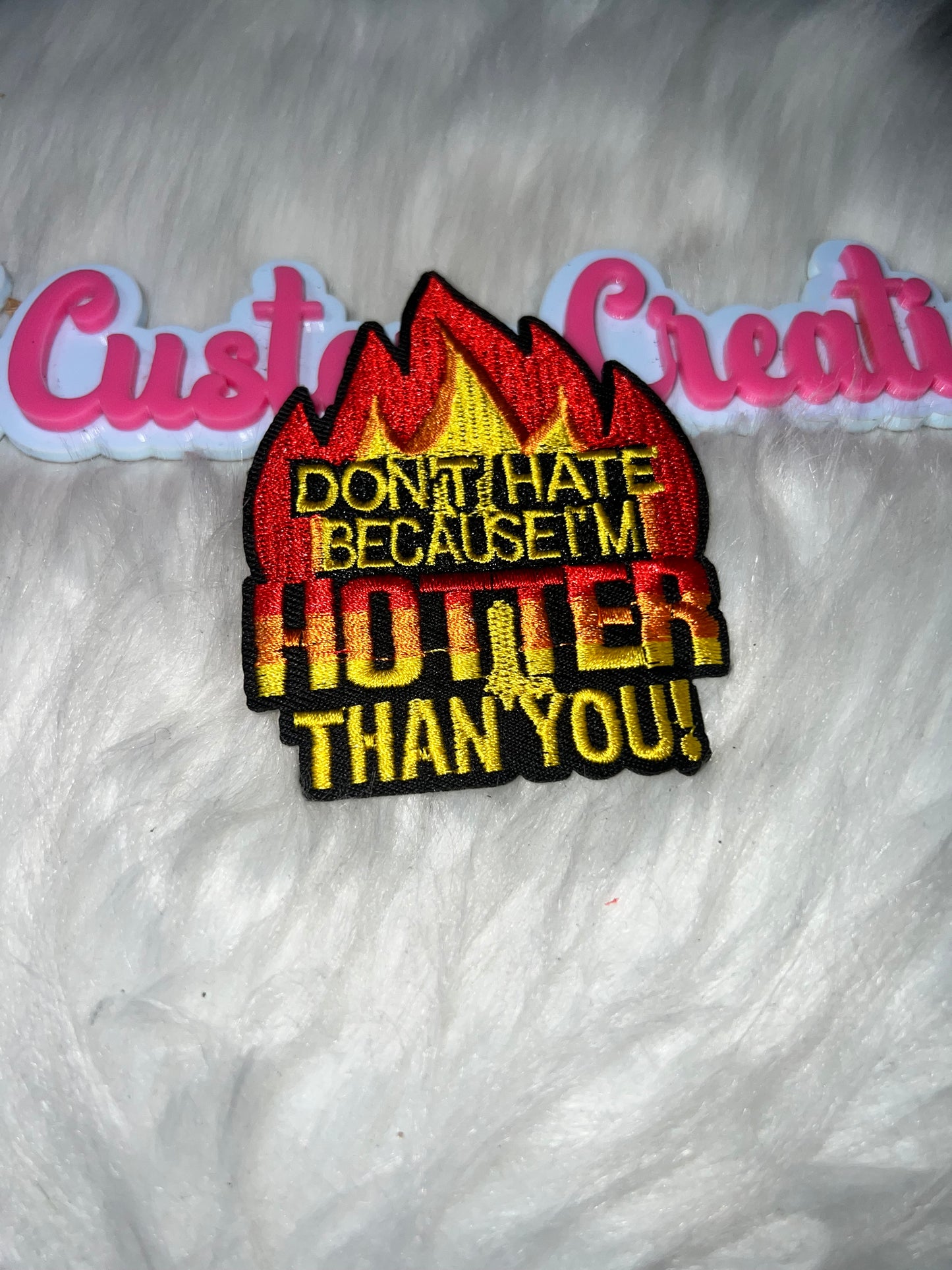 “Don’t Hate Because I’m Hotter Than You” Flame Patch