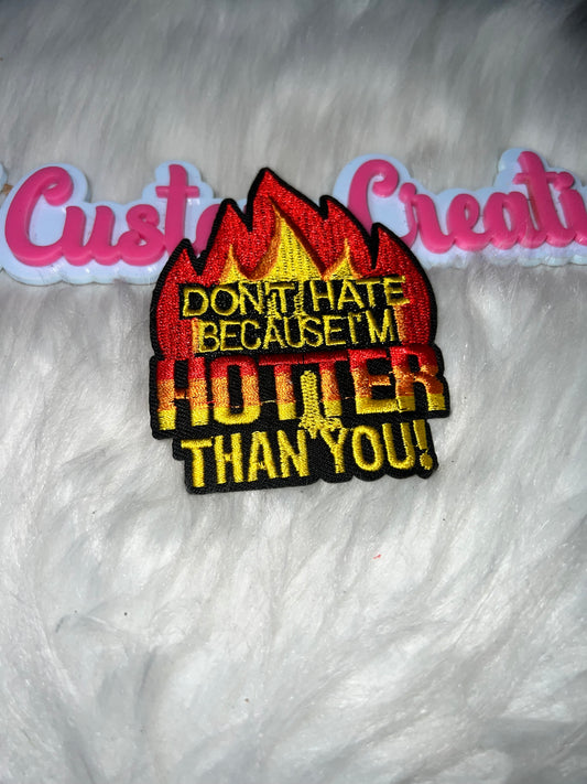“Don’t Hate Because I’m Hotter Than You” Flame Patch