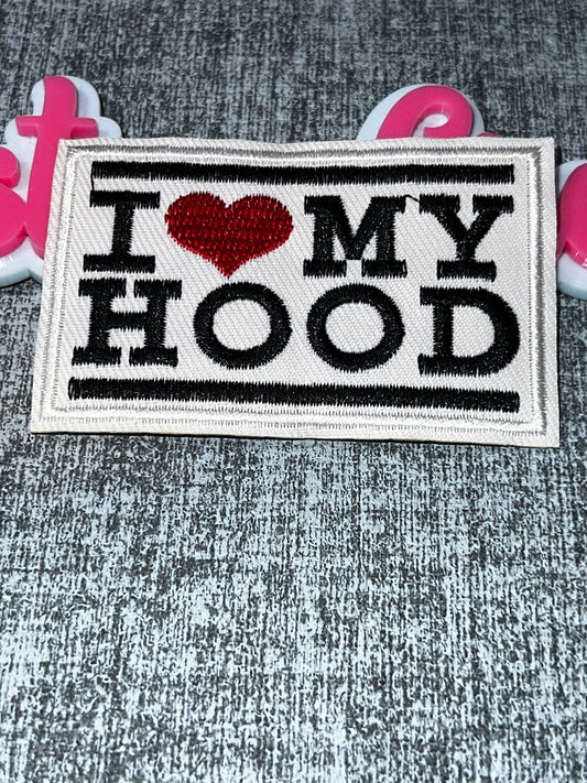 I Love My Hood Embroidered Patch – Streetwear Iron On Patch, Jacket Patch, Hoodie Patch, DIY Clothing Applique