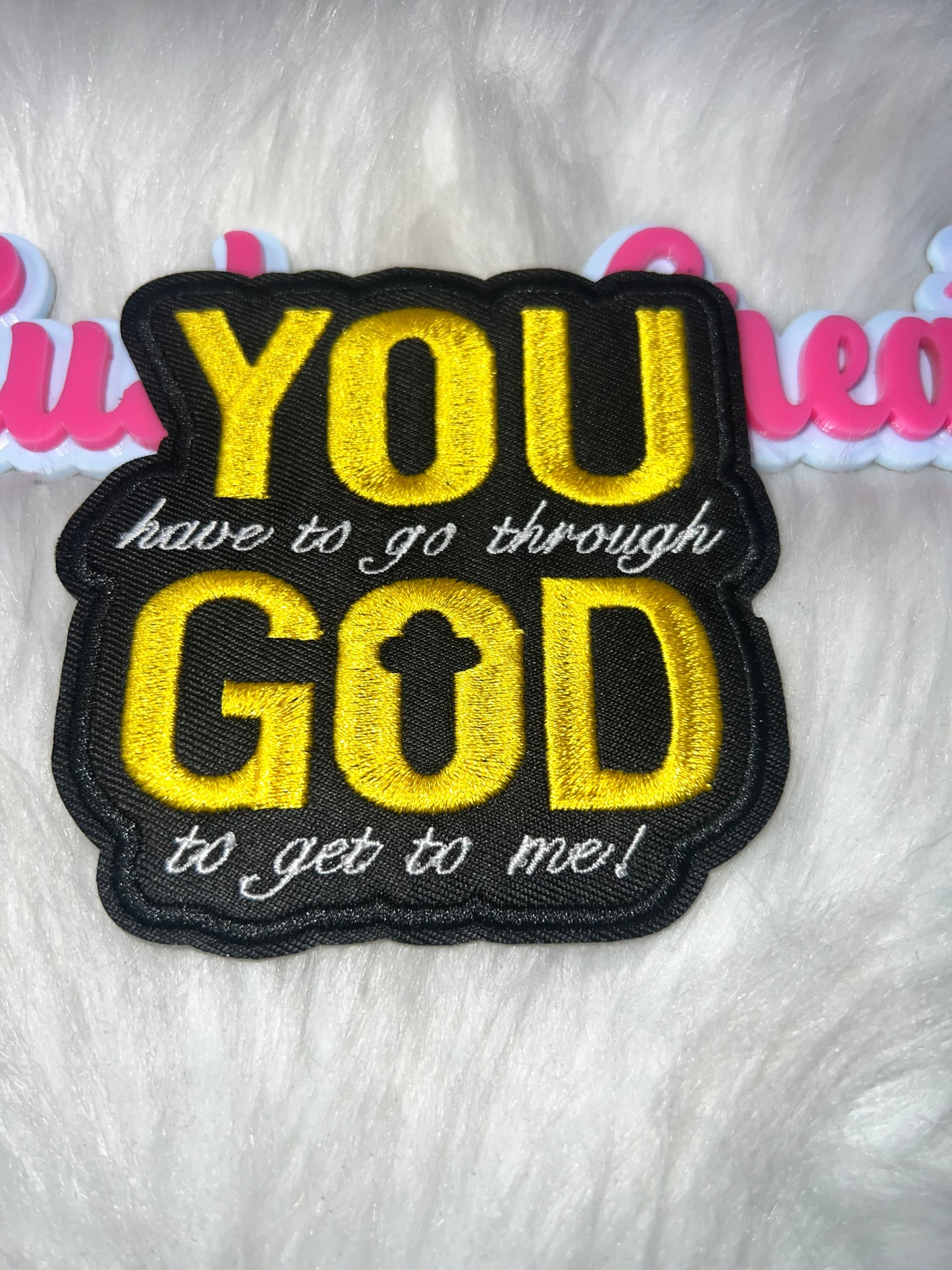 “You Have to Go Through God to Get to Me”