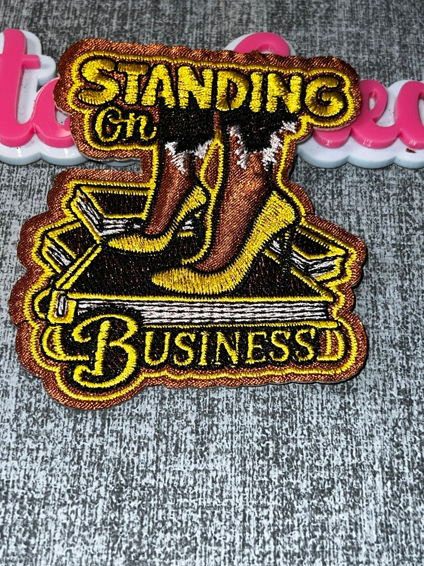 Standing On Business Patch Gold – Motivational Embroidered Iron On Applique
