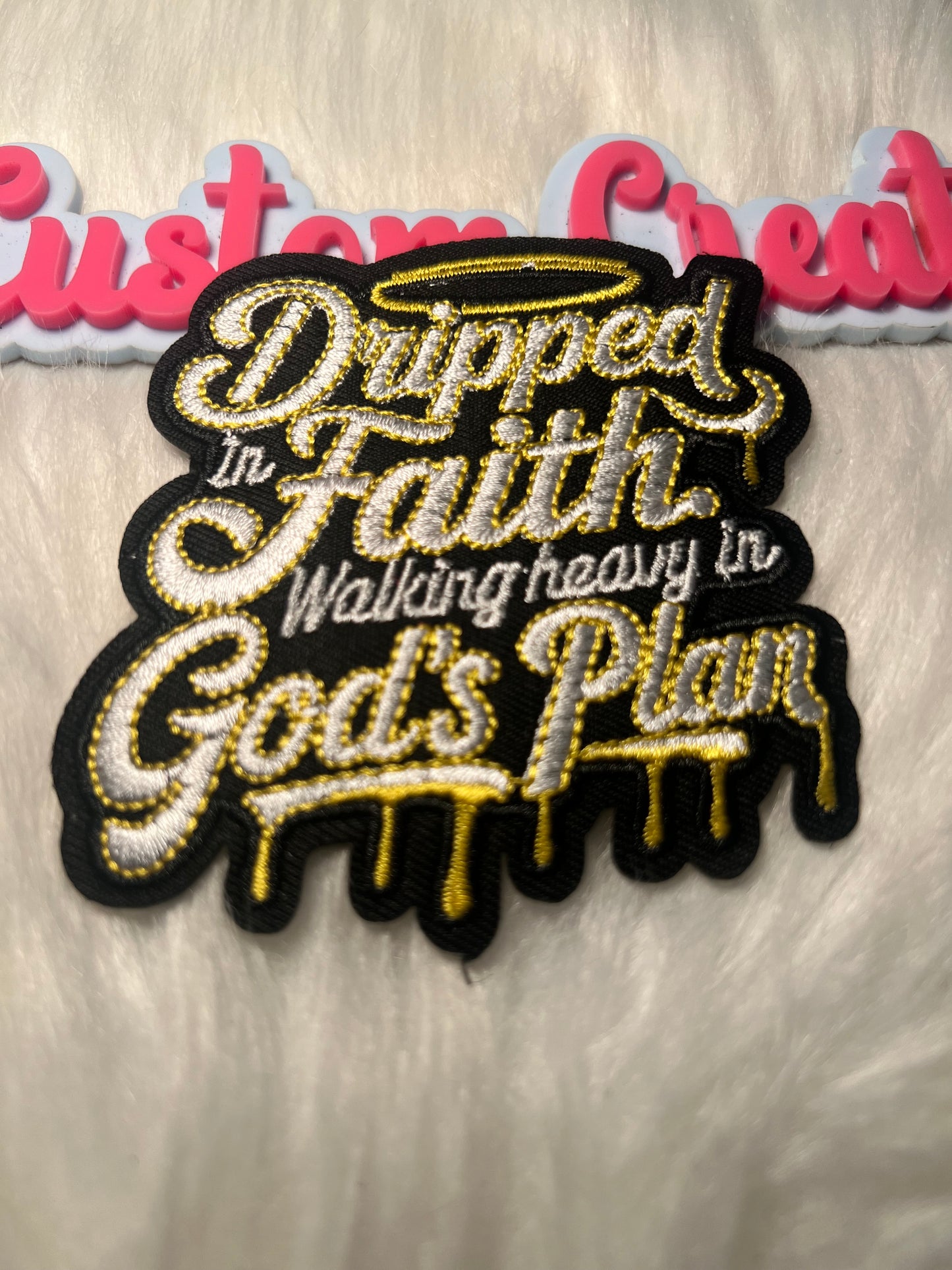Dripped in Faith Walk Heavy God’s Plan Religion