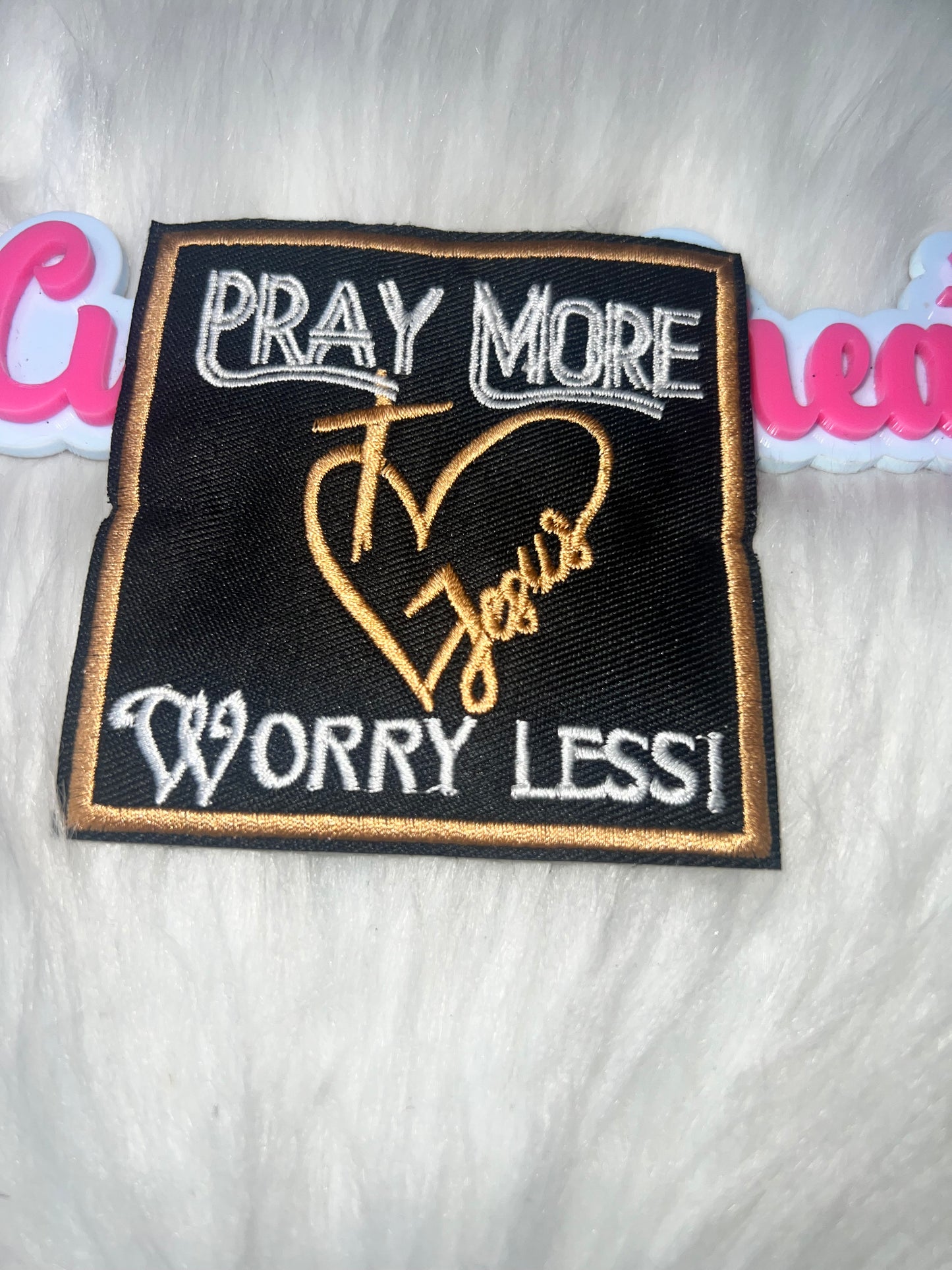 ⭐ Pray More, Worry Less – IRON-ON PATCH