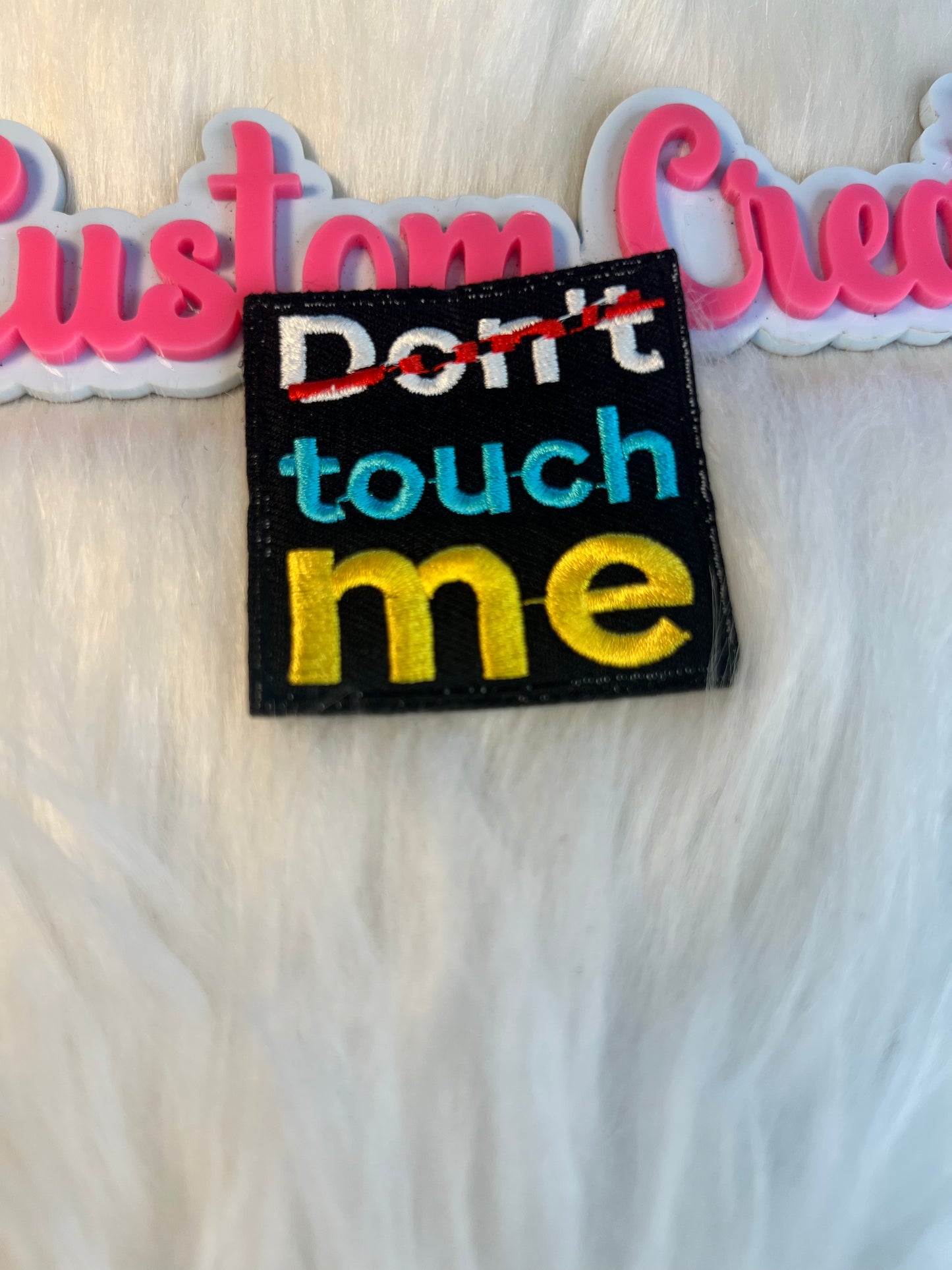 Don’t Touch Me