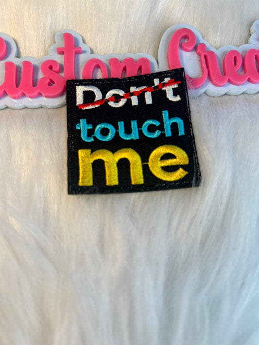 Don’t Touch Me