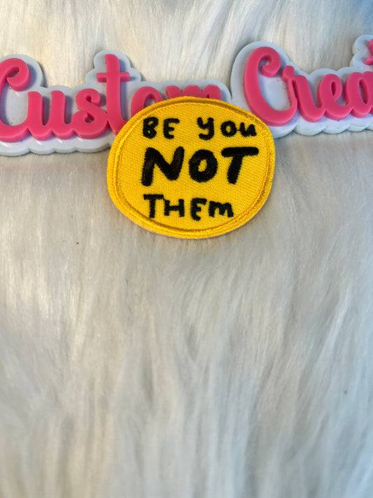Be you not them