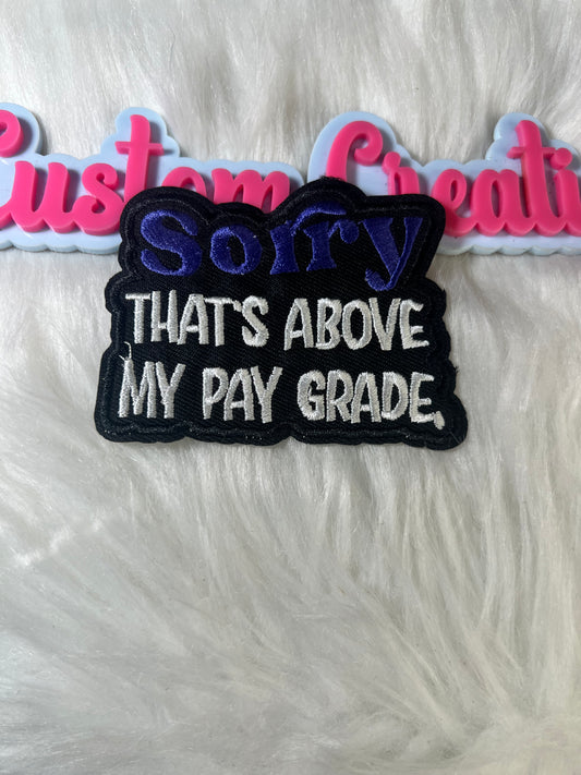 Sorry That’s above my pay grade