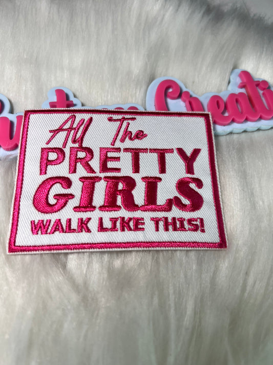 Pink All the Pretty girls Walk like this!
