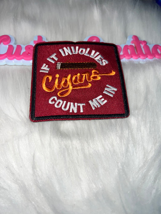 If It Involves Cigars, Count Me In Patch