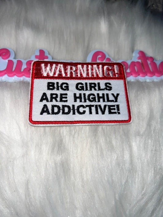 Warning! Big Girls Are Highly Addictive Patch