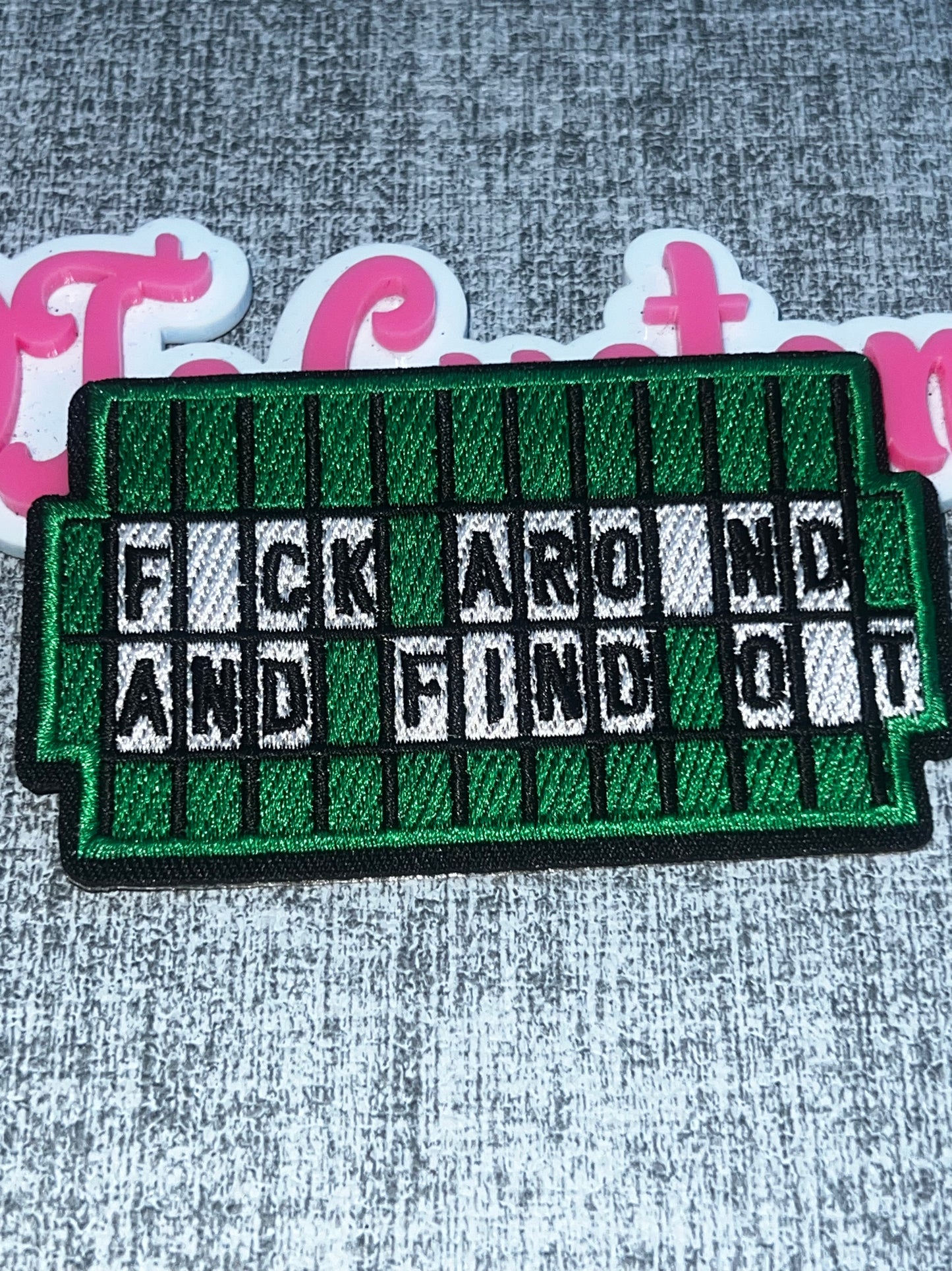 Green “F*ck Around and Find Out” Quote Patch – Embroidered Iron-On Applique