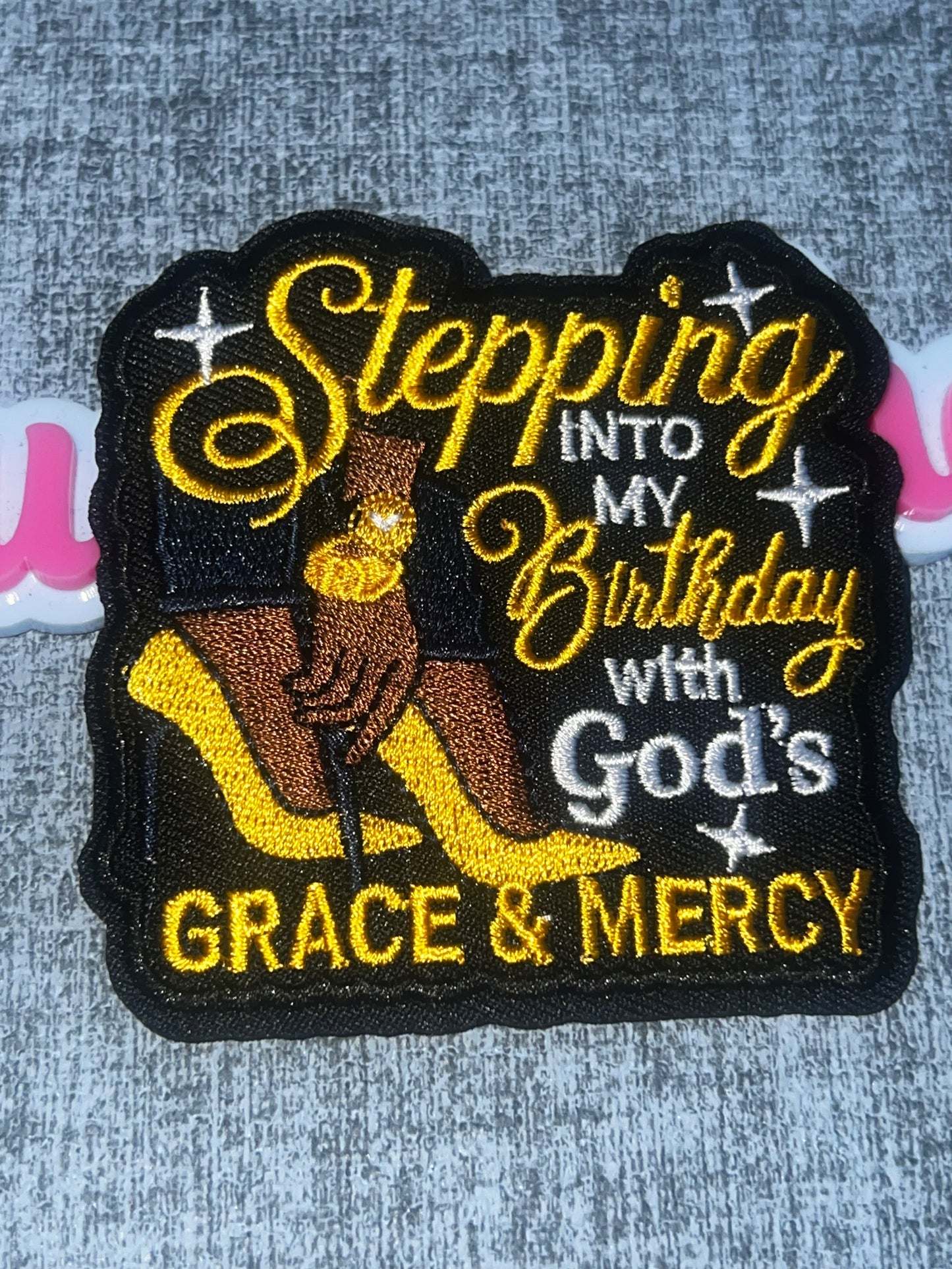 Stepping Into My Birthday Grace & Mercy Patch – Embroidered Iron-On Applique
