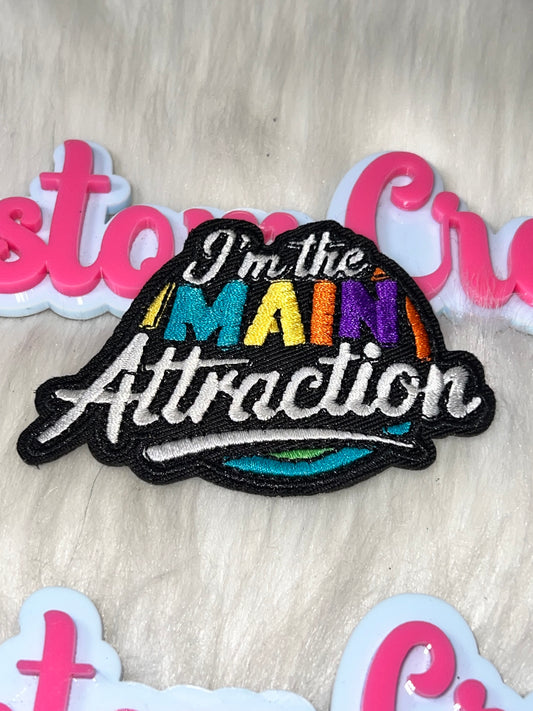 “I’m the Main Attraction” Graphic Patch – Iron On