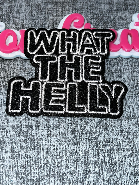 What The Helly Patch – Funny Statement Embroidered Applique