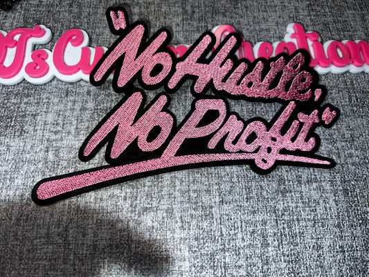 No Hustle, No Profit Embroidered Patch – Motivational Statement Applique – Approx. 5 Inches Medium