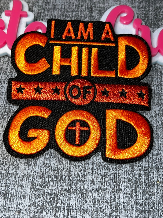 I Am A Child Of God Embroidered Patch – Inspirational Faith Patch