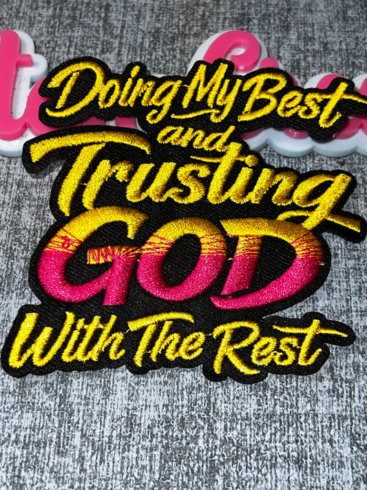 Doing My Best And Trusting God With The Rest Embroidered Patch – Inspirational Applique
