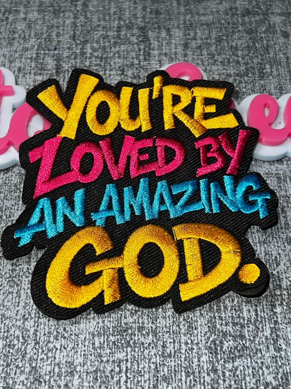 You're Loved By An Amazing God Patch – Embroidered Christian Iron On Applique